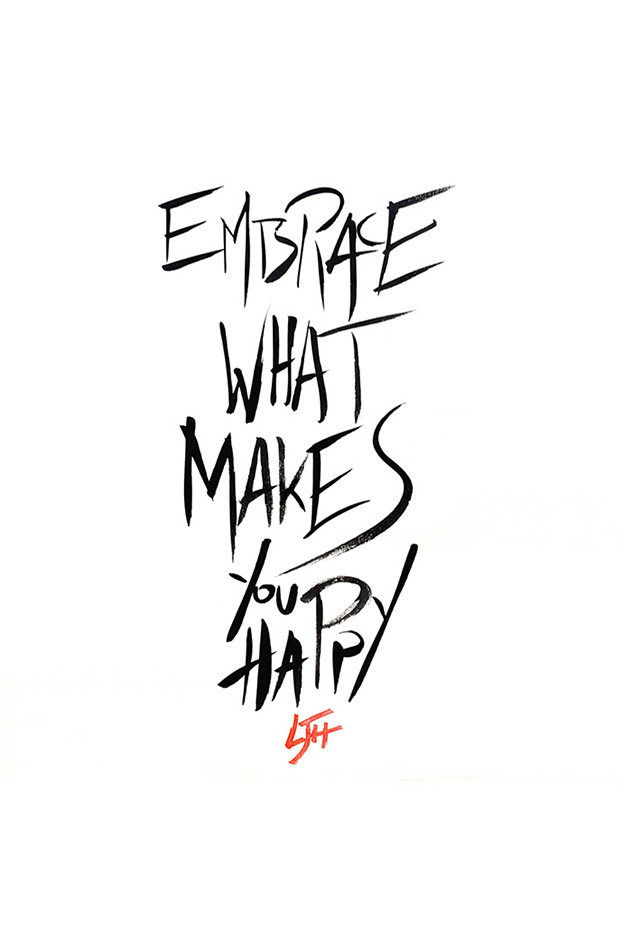 Embrace what makes you happy